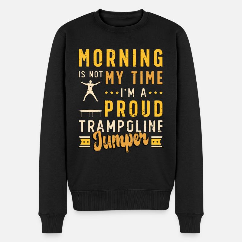 Trampoline Jumper Morning Is Not My Time Gymnast - Männer Premium Bio Pullover - Schwarz