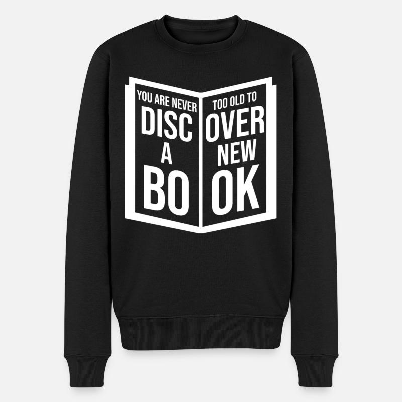 Man ist nie zu alt, um ein neues Buch zu entdecken - Männer Premium Bio Pullover - Schwarz