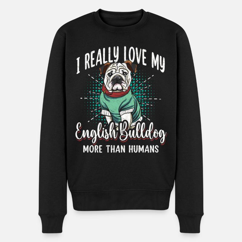 J’aime vraiment mon bouledogue anglais plus que les humains - Pull Premium bio Homme - noir