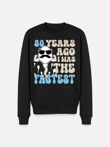 80th Birthday Funny Sayings - Men's Premium Organic Jumper - black
