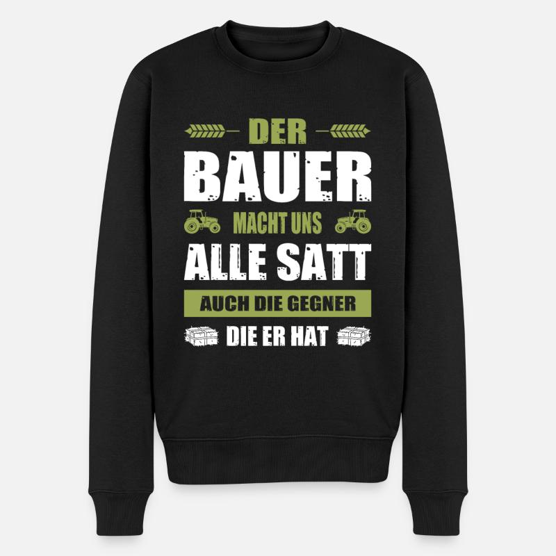 Der Bauer Macht Uns Alle Satt Landwirt Bauerndemo - Männer Premium Bio Pullover - Schwarz