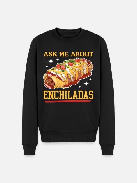 Enchiladas Mexican Enchilada Gift - Men's Premium Organic Jumper - black