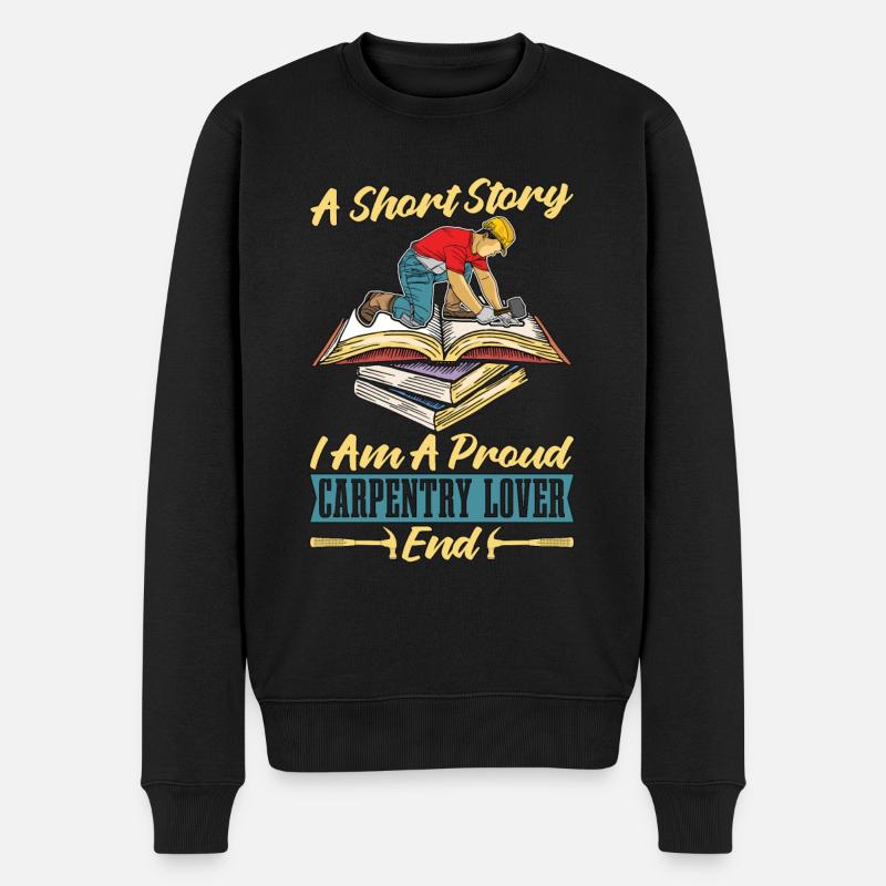 Amateur de menuiserie Une histoire courte Je suis un charpentier - Pull Premium bio Homme - noir