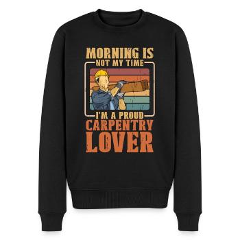 Carpentry Lover Morning Is Not My Time Woodwork - Männer Premium Bio Pullover - Schwarz - Vorne - Nico (187cm)
