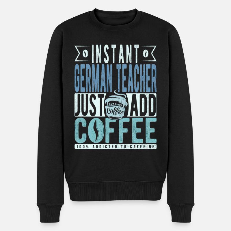 Instant-Deutschlehrer einfach Kaffee hinzufügen - Männer Premium Bio Pullover - Schwarz
