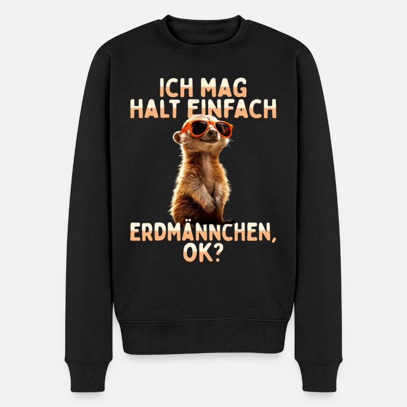 Erdmännchen Süßes Meerkat Ich Mag Halt Erdmännchen - Männer Premium Bio Pullover - Schwarz