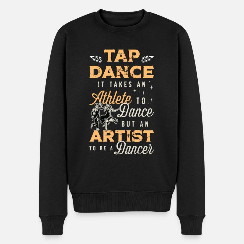 Tap Dance It Takes An Athlete Stomping Tap Dancer - Männer Premium Bio Pullover - Schwarz