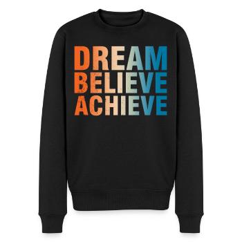 Dream Believe Achieve Motivation - Men's Premium Organic Jumper - black - Front - Nico (187cm)