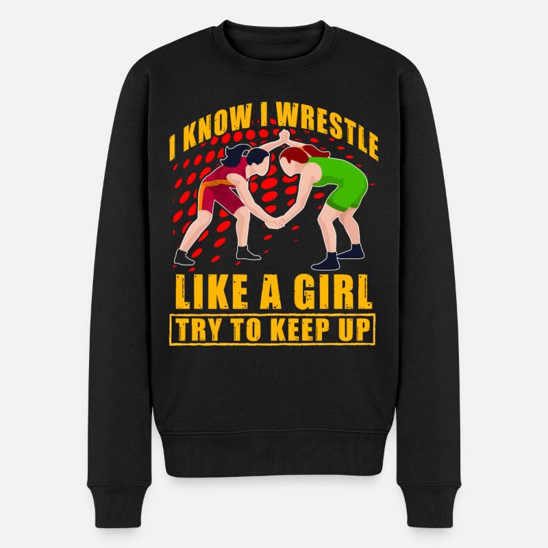 I know I wrestle like a Girl try to keep up - Männer Premium Bio Pullover - Schwarz