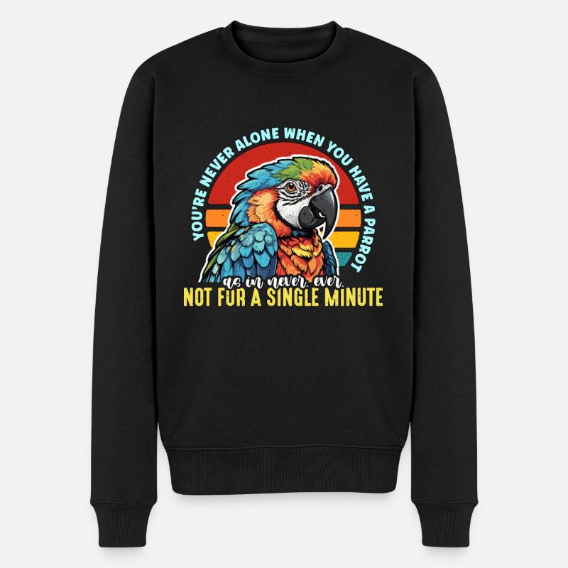 Parrot You're Never Alone When You Parrot Owner - Männer Premium Bio Pullover - Schwarz