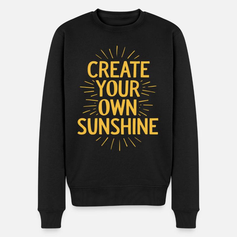 Create Your Own Sunshine Motivation - Männer Premium Bio Pullover - Schwarz