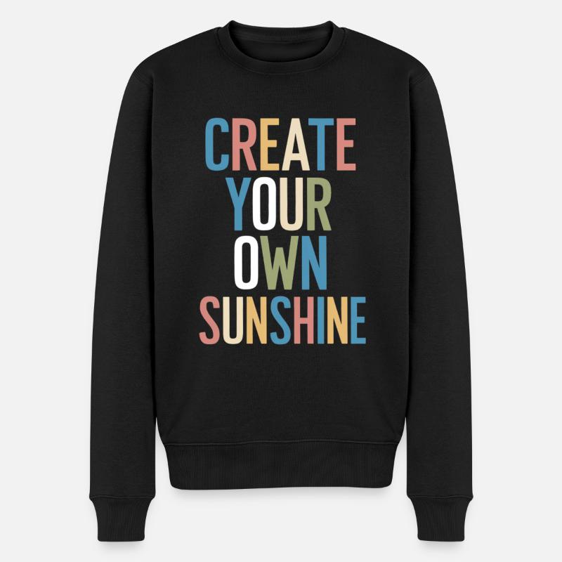 Create Your Own Sunshine Motivation - Männer Premium Bio Pullover - Schwarz