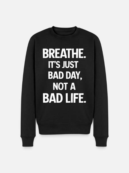 Take a deep breath, it's just a bad day - Men's Premium Organic Jumper - black