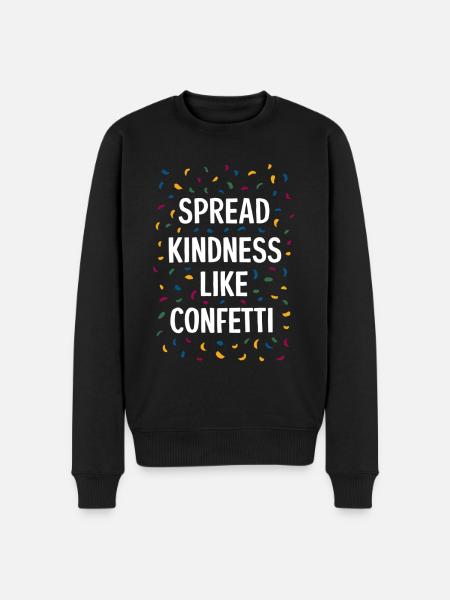 Spread Kindness Like Confetti - Men's Premium Organic Jumper - black