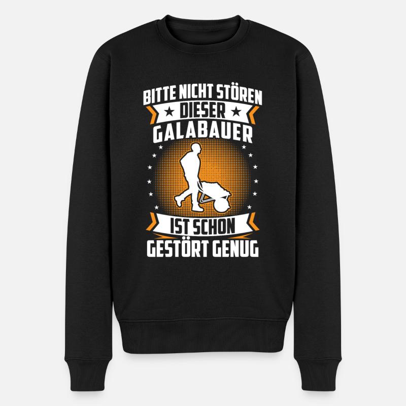 Galabauer ist schon gestört Landschaftsbauer - Männer Premium Bio Pullover - Schwarz