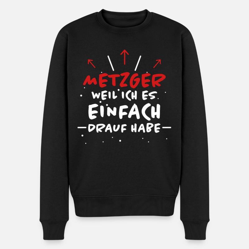 Metzger Spruch Fleischer Lustiges Metzger Geschenk - Männer Premium Bio Pullover - Schwarz