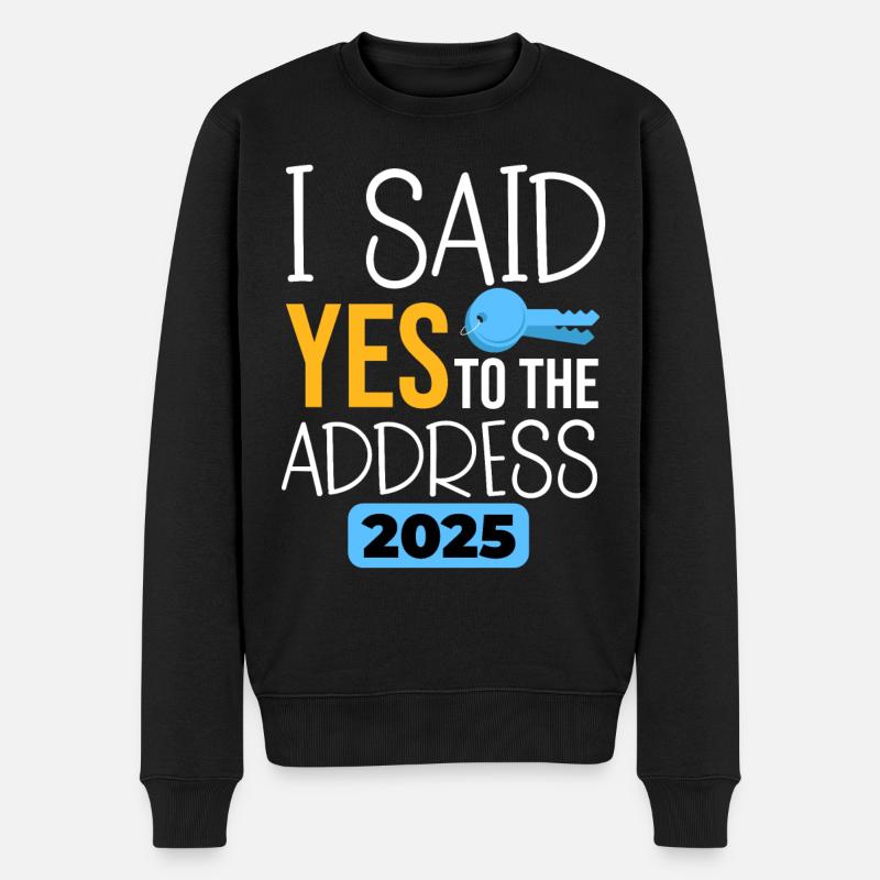 I Said Yes To The Address 2025 - Männer Premium Bio Pullover - Schwarz