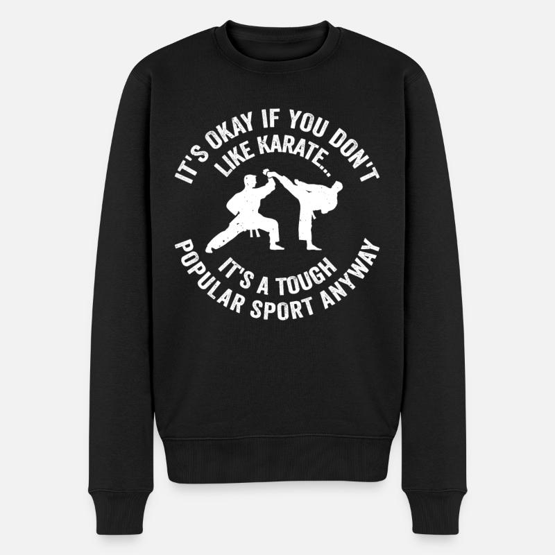 Karate Sayings Karate Quotes Karate - Männer Premium Bio Pullover - Schwarz
