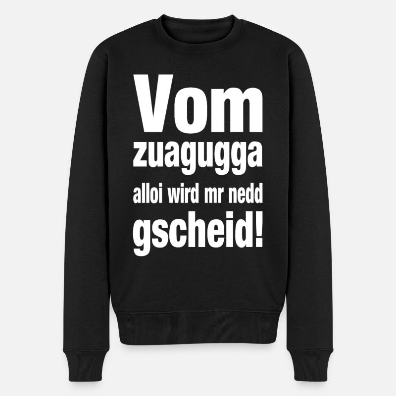 Vom Zuagugga Alloi Wird Mr Nedd Gscheid - Männer Premium Bio Pullover - Schwarz