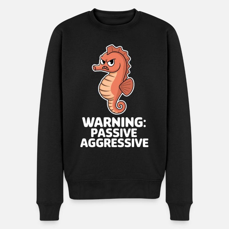 Warnung: Passiv Aggressiv Seepferdchen - Männer Premium Bio Pullover - Schwarz
