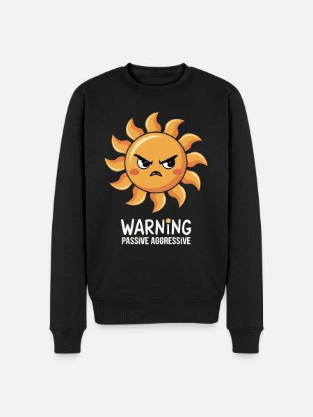 Warning Passive Aggressive Sun Face - Men's Premium Organic Jumper - black