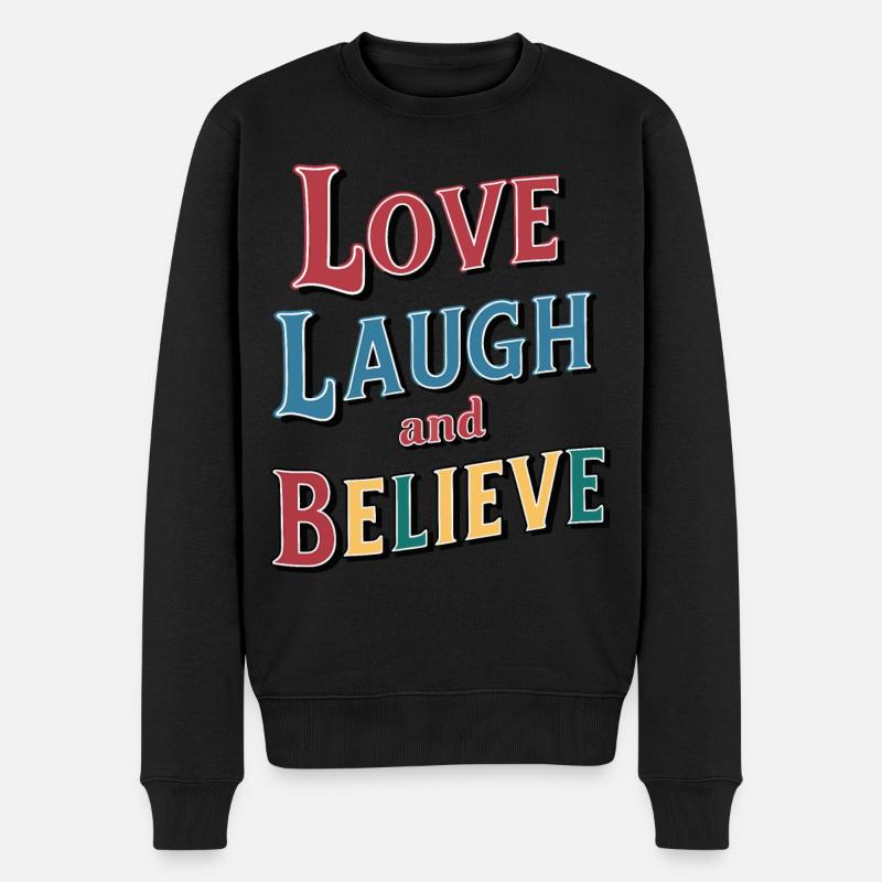 Liebe, Lachen und Glauben Inspirierendes Zitat - Männer Premium Bio Pullover - Schwarz