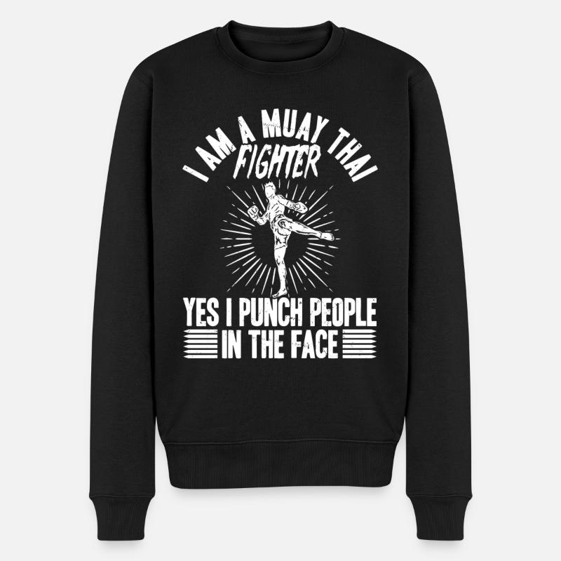I am a Muay Thai fighter yes I punch people in the - Männer Premium Bio Pullover - Schwarz