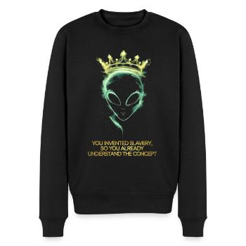 Alien with crown you invented slavery - Men's Premium Organic Jumper - black - Front - Nico (187cm)