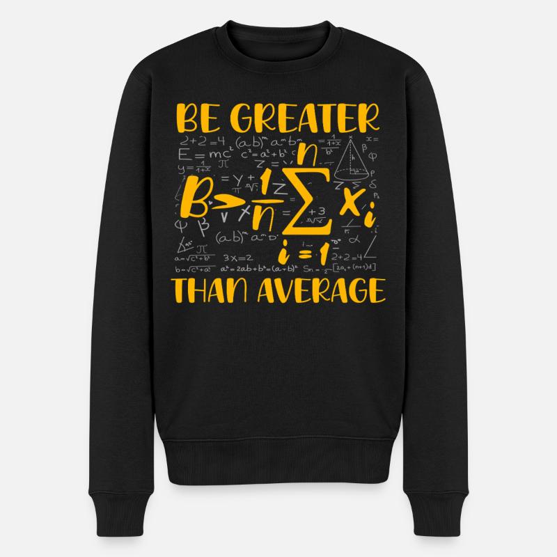 Math Pun – Be Greater Than Average - Men's Premium Organic Jumper - black