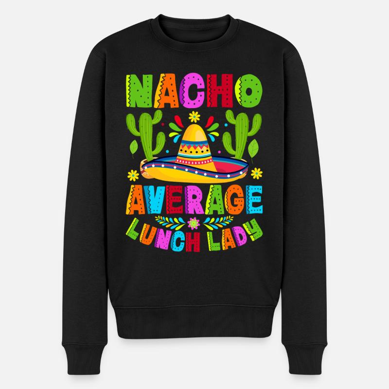 Nacho Average Lunch Lady - Männer Premium Bio Pullover - Schwarz