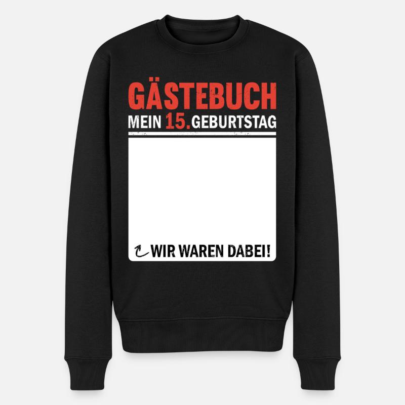 15 Geburtstag Gästebuch Wir Waren Dabei - Männer Premium Bio Pullover - Schwarz