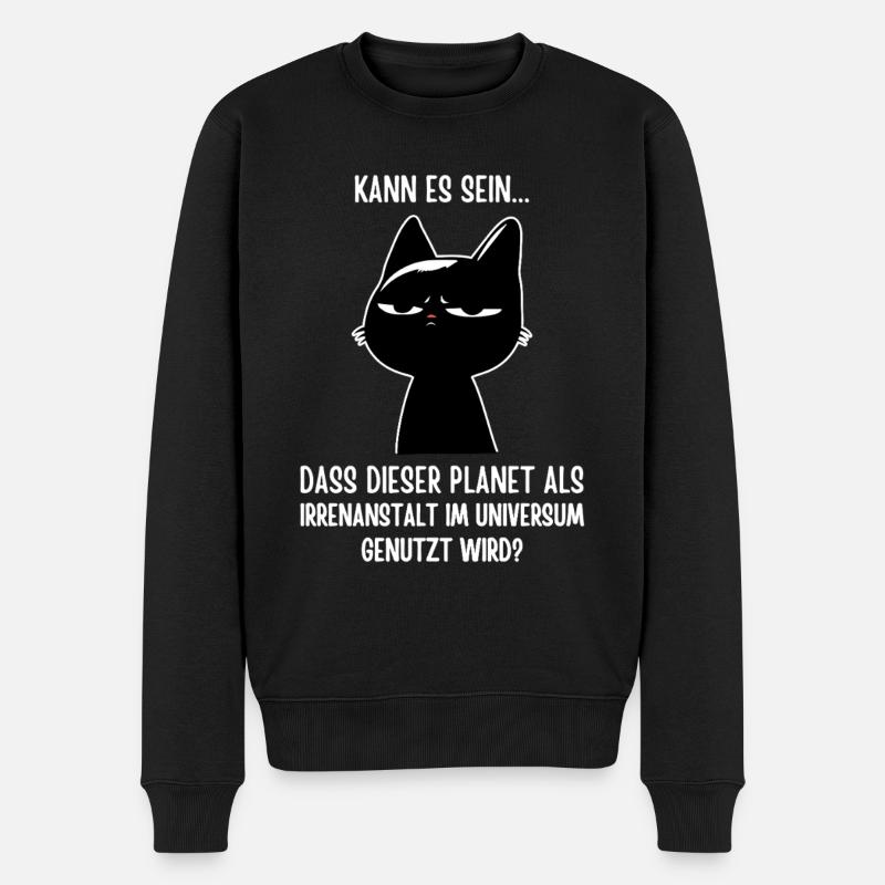 Dieser Planet ist echt 'ne Irrenanstalt - Katze - Männer Premium Bio Pullover - Schwarz