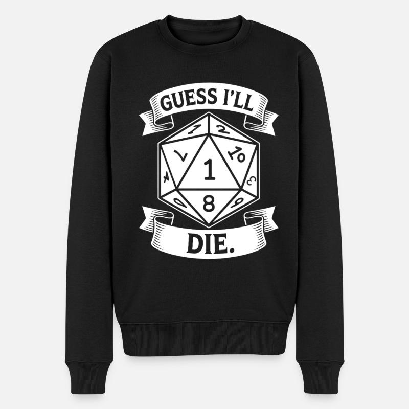 Guess I'll Die – Humorvolles Design mit D20-Würfel - Männer Premium Bio Pullover - Schwarz