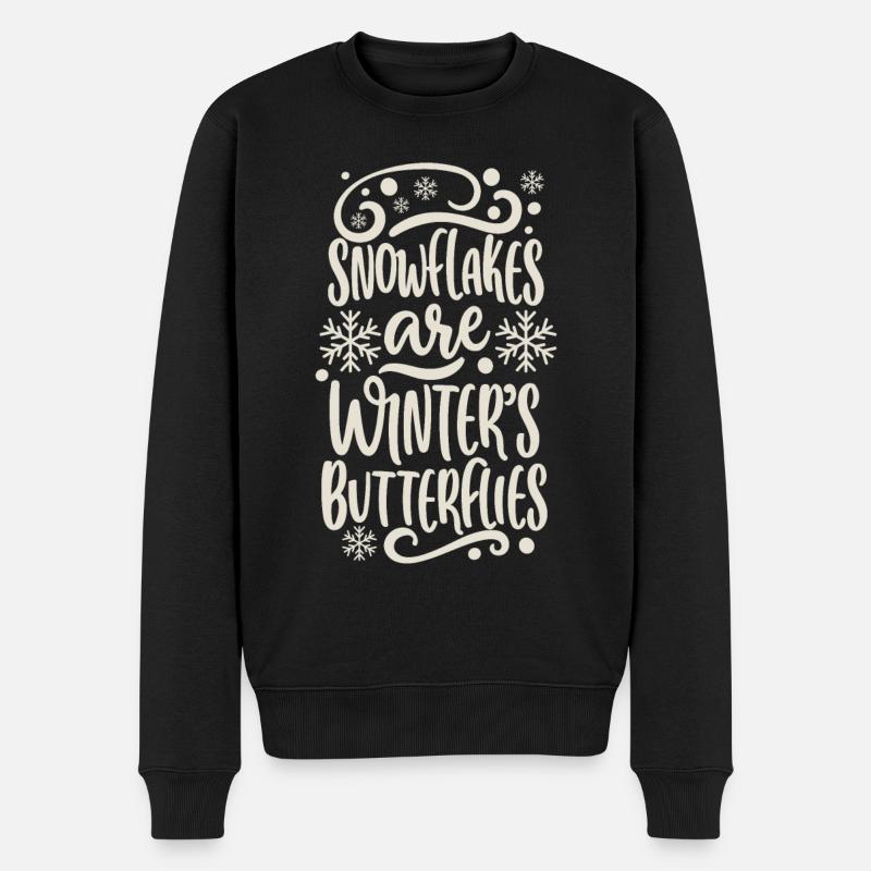 Snowflakes are Winters Butterflies Spruch Zitat - Männer Premium Bio Pullover - Schwarz
