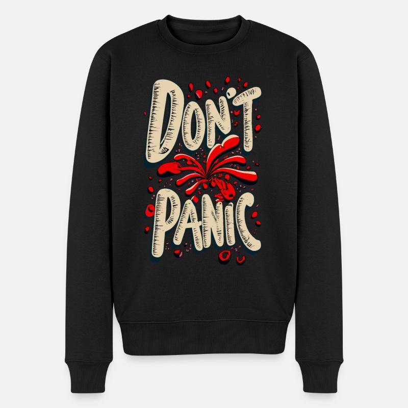 Don't Panic! Lustiger Spruch Zitat Statement - Männer Premium Bio Pullover - Schwarz