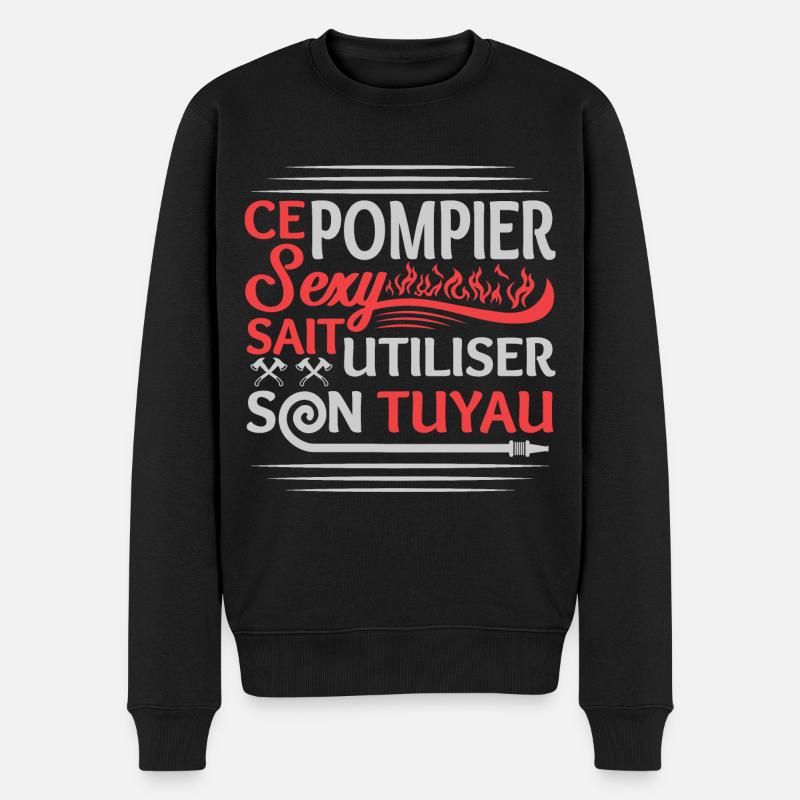 Ce Pompier Sexy Sait Utiliser Son Tuyau - Pull Premium bio Homme - noir