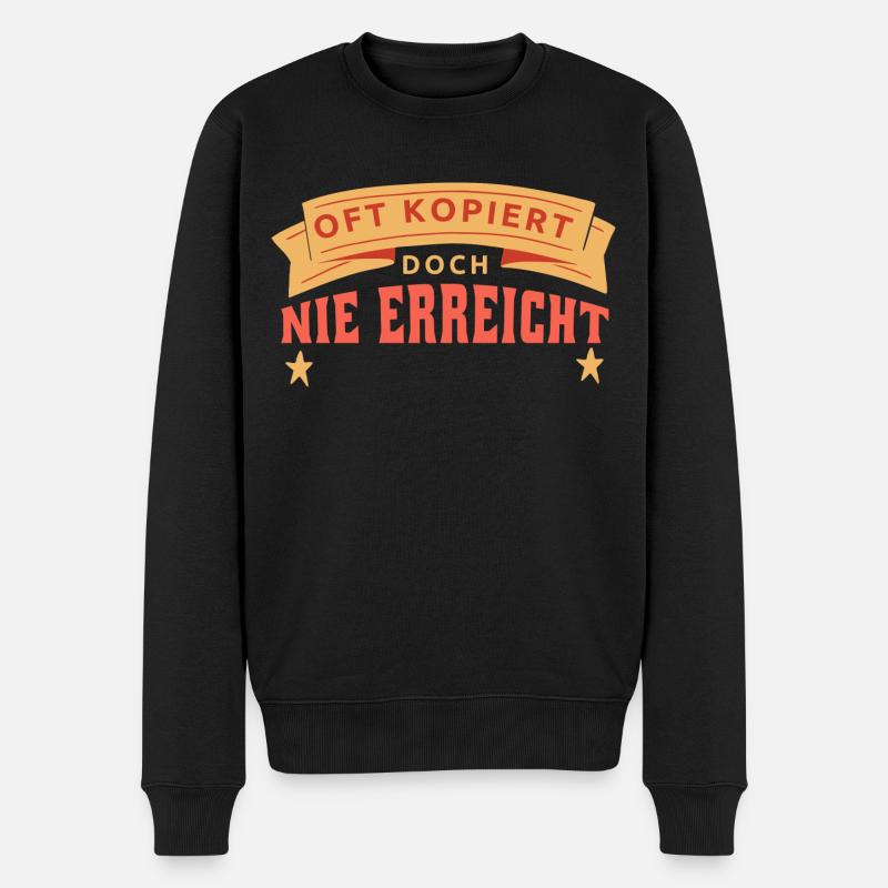 Oft kopiert doch nie erreicht - Männer Premium Bio Pullover - Schwarz