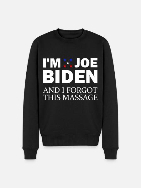 In Joe Biden and I Forgot This Message Anti B - Men's Premium Organic Jumper - black