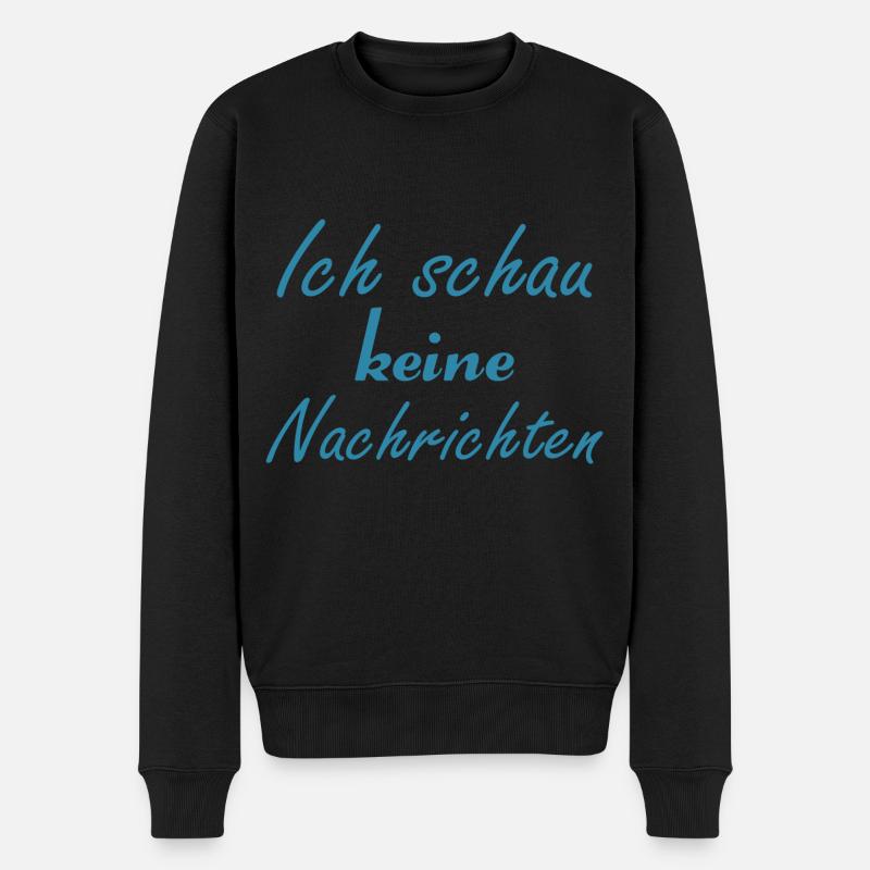 Ich schau keine Nachrichten - Männer Premium Bio Pullover - Schwarz