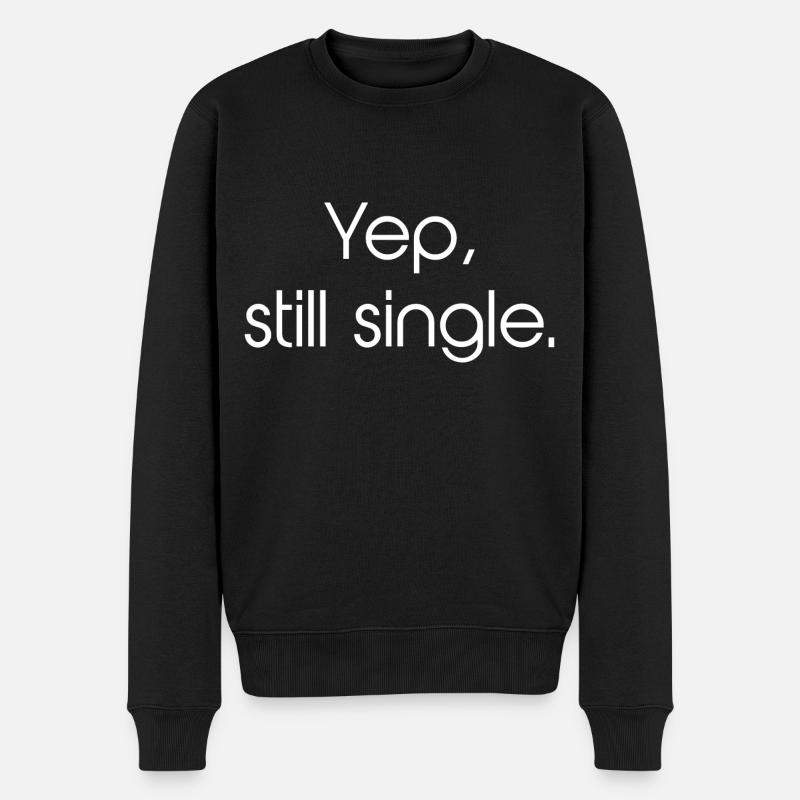 Yep, Still Single - Männer Premium Bio Pullover - Schwarz