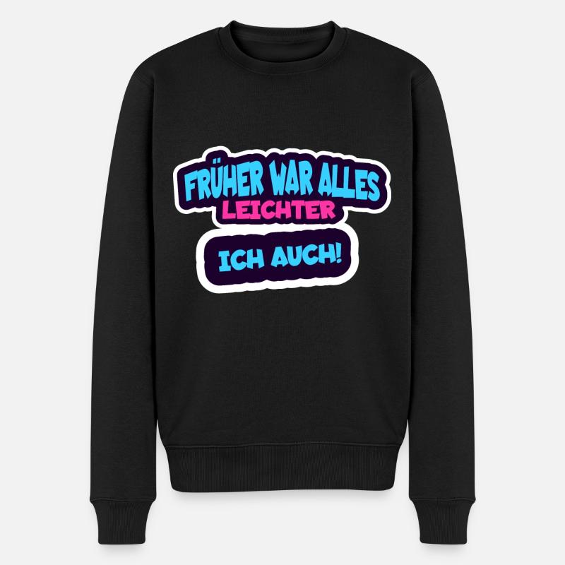 Früher war alles leichter, ich auch! - Männer Premium Bio Pullover - Schwarz