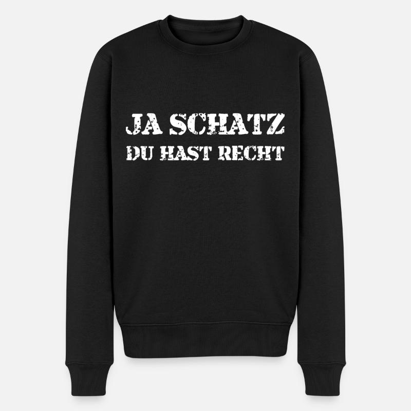 JA SCHATZ DU HAST RECHT - Männer Premium Bio Pullover - Schwarz