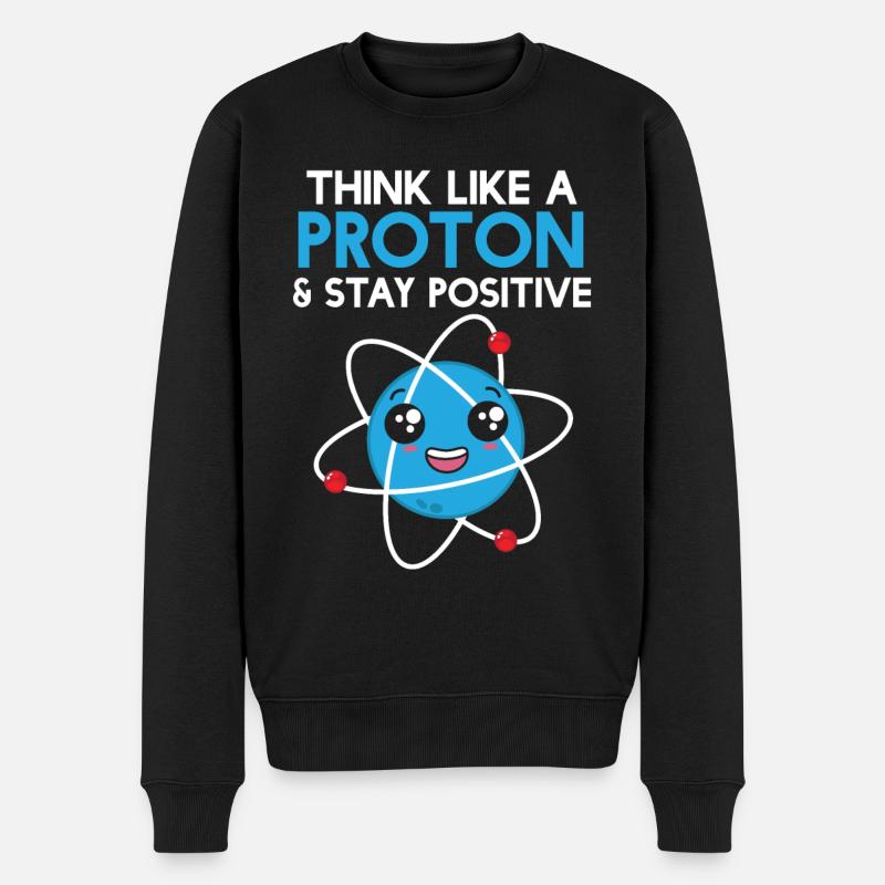 Science Think Like A Proton - Stay Positif - Pull Premium bio Homme - noir