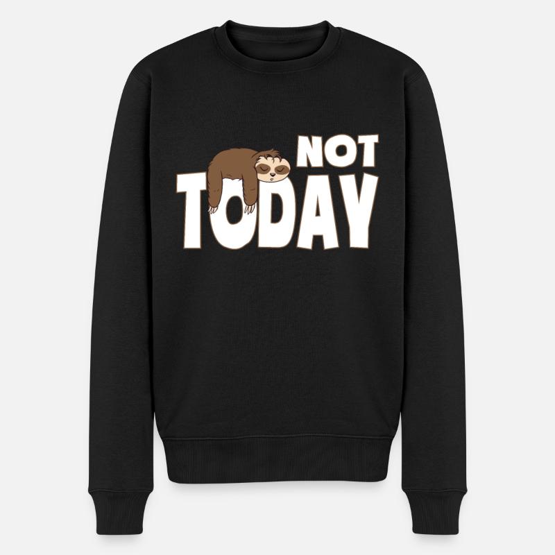 Not Today - Lustiges Faultier Design - Männer Premium Bio Pullover - Schwarz