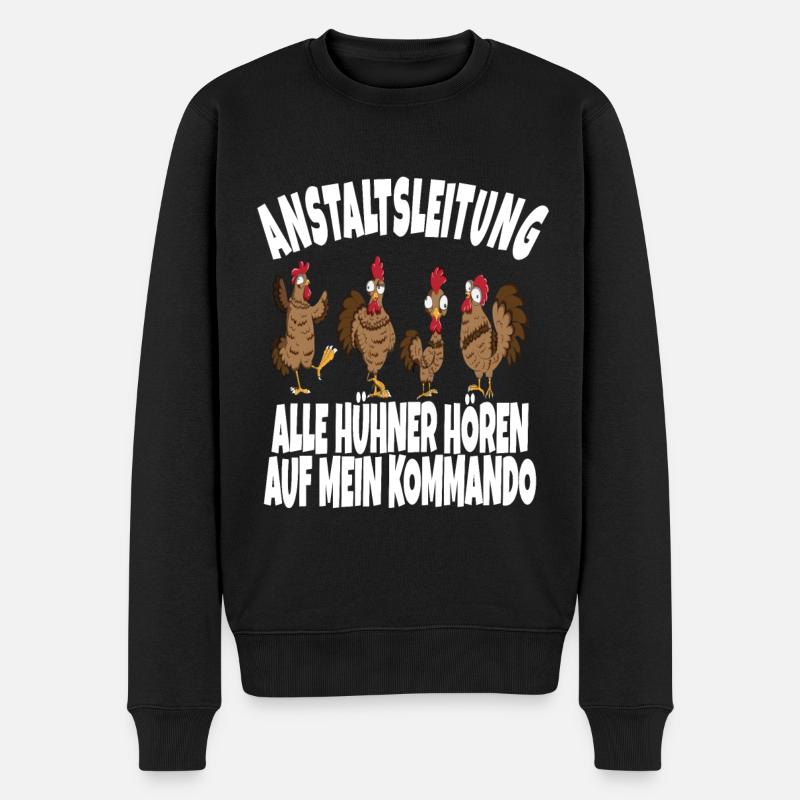 Anstaltsleitung Huhn Küken hören auf dein Kommando - Männer Premium Bio Pullover - Schwarz