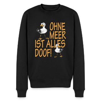 Nord Küste Ohne Meer ist alles Doof Norddeutsch - Männer Premium Bio Pullover - Schwarz - Vorne - Nico (187cm)