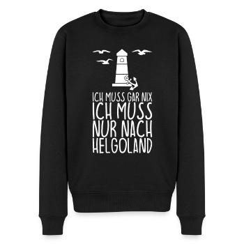Ich muss gar nix Ich muss nur nach HELGOLAND - Männer Premium Bio Pullover - Schwarz - Vorne - Nico (187cm)