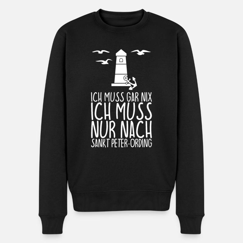 Ich muss gar nix Ich muss nach SANKT PETER-ORDING - Männer Premium Bio Pullover - Schwarz