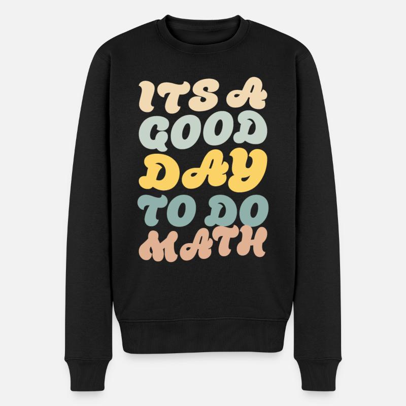 Its A Good Day To Do Math - Pi - Männer Premium Bio Pullover - Schwarz