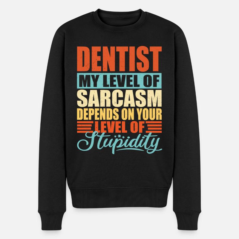 Sarcasme de dentiste Drôle de dentiste - Pull Premium bio Homme - noir